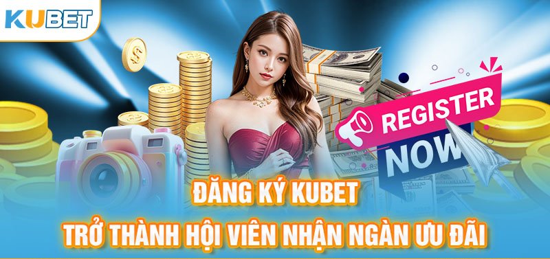 Tại sao nên chọn tạo tài khoản Kubet